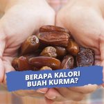 Cara Menghitung Kalori Kurma 1 Biji – Alternatif Pengganti Nasi?